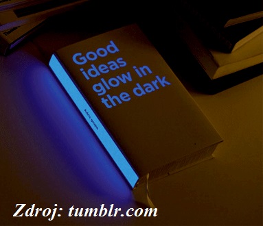Good ideas glow in the dark